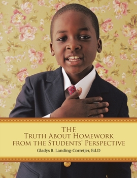 Paperback The Truth About Homework From the Students' Perspective Book