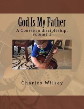 Paperback God is My Father: A Course in Discipleship Book