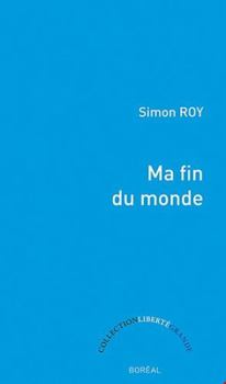 Paperback Ma fin du monde (Liberté grande) (French Edition) [French] Book
