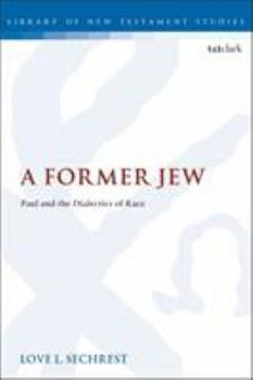 Paperback A Former Jew: Paul and the Dialectics of Race Book