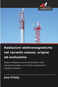 Paperback Radiazioni elettromagnetiche nel cervello umano, origine ed evoluzione [Italian] Book