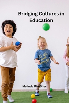 Paperback Bridging Cultures in Education: Fostering Authentic Learning for Diverse Students Book