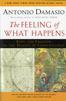 Paperback The Feeling of What Happens: Body and Emotion in the Making of Consciousness Book