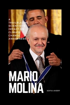 Paperback Mario Molina: A Trailblazing Scientist's Impact on Climate Change Awareness Book