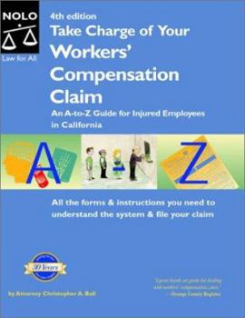 Paperback Take Charge of Your Workers' Compensation Claim: An A to Z Guide for Injured Employees in California Book