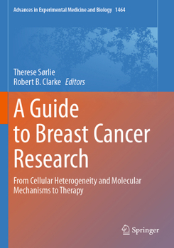Paperback A Guide to Breast Cancer Research: From Cellular Heterogeneity and Molecular Mechanisms to Therapy Book