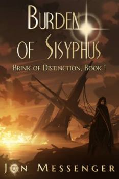 Burden of Sisyphus - Book #1 of the Brink of Distinction