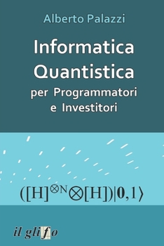 Paperback Informatica Quantistica per Programmatori e Investitori [Italian] Book