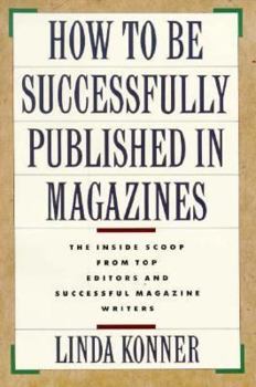 Paperback How to Be Successfully Published in Magazines Book