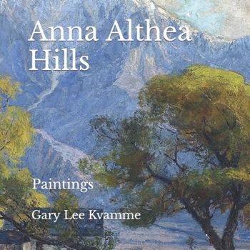 Paperback Anna Althea Hills: Paintings Book