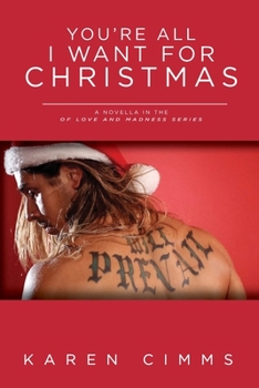 You're All I Want For Christmas - Book #1.5 of the Of Love and Madness