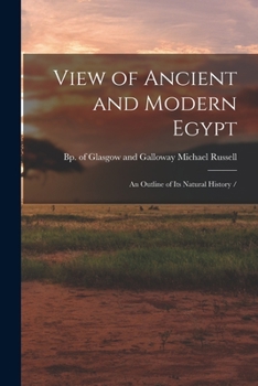 Paperback View of Ancient and Modern Egypt: an Outline of Its Natural History / Book