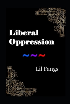 Paperback Liberal Oppression Book