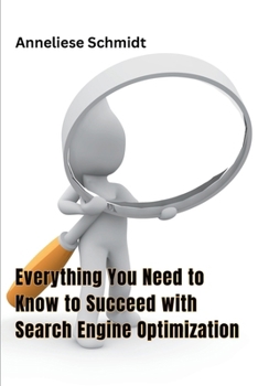 Paperback Everything You Need to Know to Succeed with Search Engine Optimization Book
