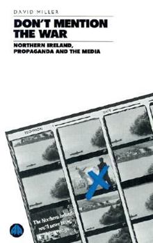 Paperback Don't Mention the War: Northern Ireland, Propaganda and the Media Book