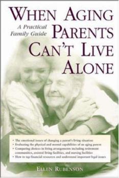 Paperback When Aging Parents Cant Live Alone: A Practical Family Guide Book