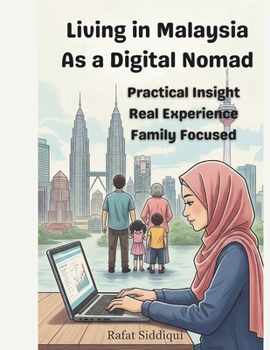 Digital Nomad Malaysia: A Digital Nomad Family Guide (Nomad Around The World)