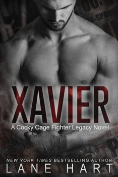 Xavier: A Friends-to-Lovers MMA Romance (A Cocky Cage Fighter Legacy Novel) - Book #1 of the Cocky Cage Fighter Legacy