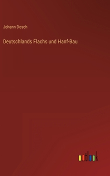 Hardcover Deutschlands Flachs und Hanf-Bau [German] Book