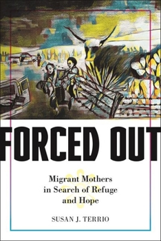 Hardcover Forced Out: Migrant Mothers in Search of Refuge and Hope Book