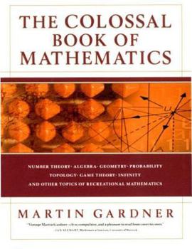 Hardcover The Colossal Book of Mathematics: Classic Puzzles, Paradoxes, and Problems Book