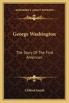 Paperback George Washington: The Story Of The First American Book