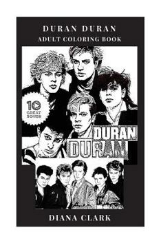 Paperback Duran Duran Adult Coloring Book: New Wave Pioneers and Dance Rock Mainstream Legends, Epic Synth Pop Artists Inspired Adult Coloring Book