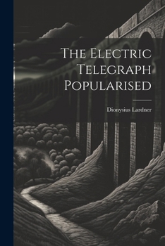 Paperback The Electric Telegraph Popularised Book