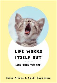 Paperback Life Works Itself Out: (And Then You Nap) Book