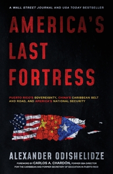 Paperback America's Last Fortress: Puerto Rico's Sovereignty, China's Caribbean Belt and Road, and America's National Security Book