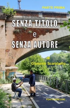 Paperback Senza Titolo E Senza Autore: Parte Prima [Italian] Book