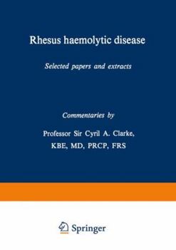 Rhesus haemolytic disease: Selected papers and extracts : commentaries