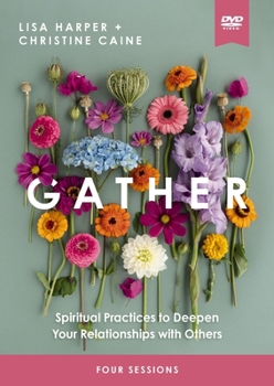 DVD Gather Video Study: Spiritual Practices to Deepen Your Relationships with Others Book