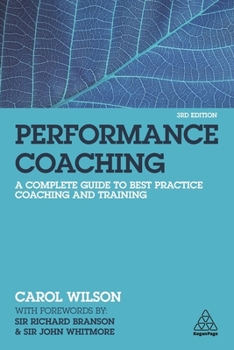 Best Practice in Performance Coaching: A Handbook for Leaders, Coaches, HR Professionals and Organizations