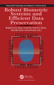 Hardcover Robust Biometric Systems and Efficient Data Preservation Book