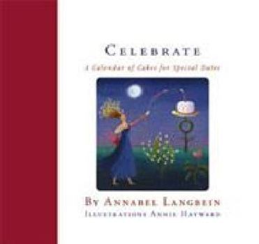 Hardcover Celebrate: a Calendar of Cakes for Special Dates Book