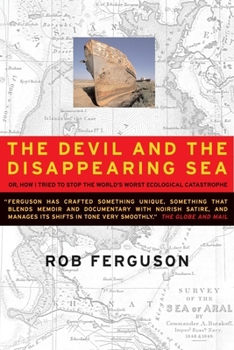 Hardcover The Devil and the Disappearing Sea: A True Story about the Aral Sea Catastrophe Book