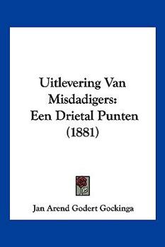 Paperback Uitlevering Van Misdadigers: Een Drietal Punten (1881) [Chinese] Book