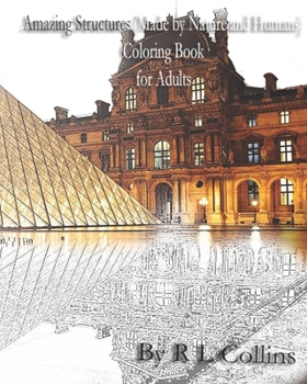 Paperback Amazing Structures (Made by Nature and Humans) Coloring Book for Adults Book