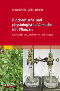 Paperback Biochemische Und Physiologische Versuche Mit Pflanzen: Für Studium Und Unterricht Im Fach Biologie [German] Book