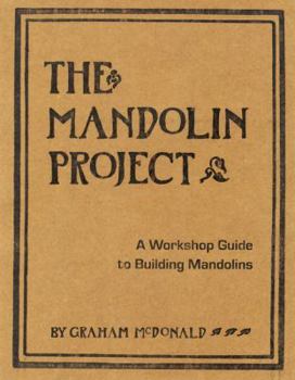 Paperback The Mandolin Project: A Workshop Guide to Building Mandolins [With Pattern(s)] Book