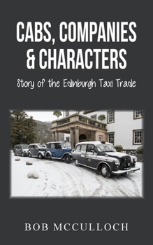 Paperback Cabs, Companies & Characters: Story of the Edinburgh Taxi Trade Book
