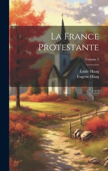 Hardcover La France Protestante; Volume 2 [French] Book