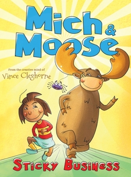 Hardcover Mich & Moose: Sticky Business Book