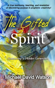Paperback The Gifted Spirit: Uncovering a Hidden Generation Book