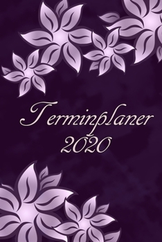 Terminplaner 2020: Planer und Organizer für 2020. Terminkalender, Taschenkalender, Wochenplaner, Jahresplaner, Kalender 2019 - 2020 zum Planen und Organisieren. (German Edition)