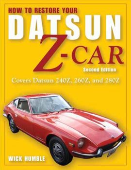 Paperback How to Restore Your Datsun Z-Car, Second: Covers Datsun 240z, 260z, and 280Z Book