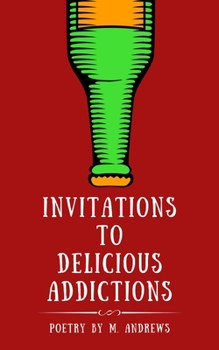 Paperback Invitations to Delicious Addictions: A Poetry Collection by M. Andrews Book
