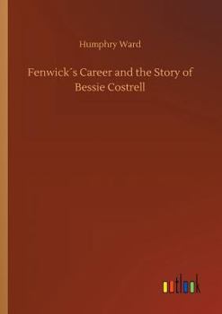 Paperback Fenwick´s Career and the Story of Bessie Costrell Book