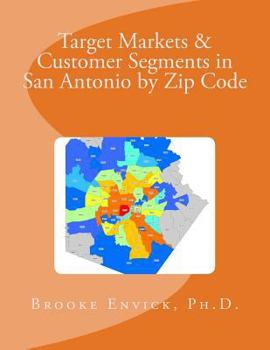 Paperback Target Markets & Customer Segments in San Antonio by Zip Code Book